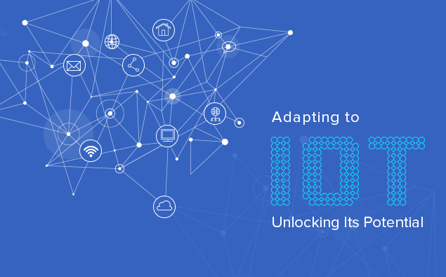 Adapting to IoT-Unlocking its Potential