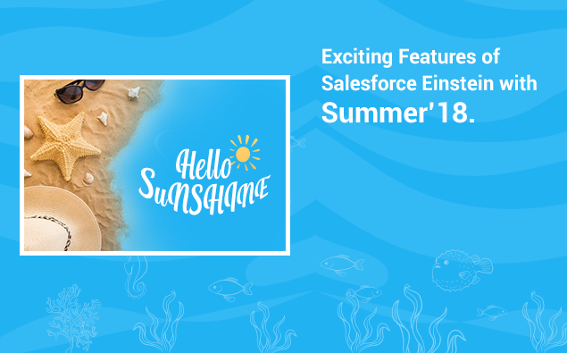 Exciting Features of Salesforce Einstein with Summer’18.