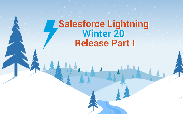 Salesforce Lightning Winter 20 Release Part I