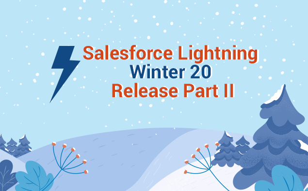 Salesforce Lightning Winter 20 Release Part II