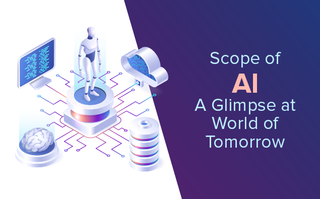 Scope of AI- A Glimpse at World of Tomorrow