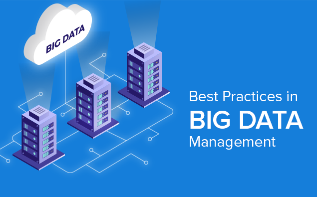 Best Practices in Big Data Management