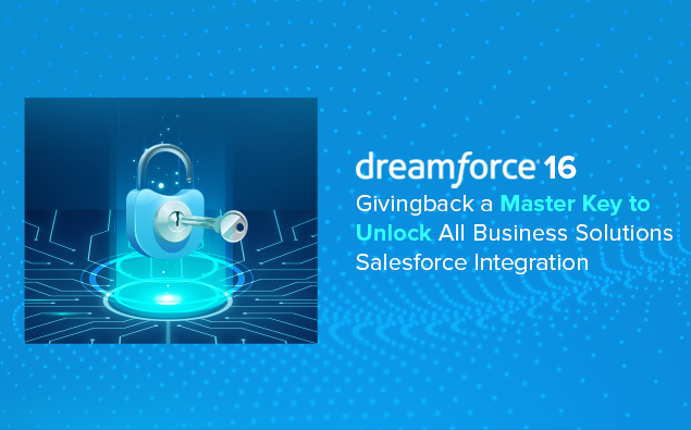 Dreamforce’16 Givingback a Master Key to Unlock All Business Solutions – Salesforce Integration