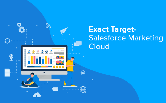 Exact Target- Salesforce Marketing Cloud