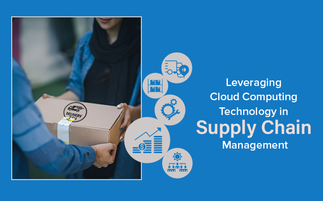 Leveraging Cloud Computing Technology in Supply Chain Management