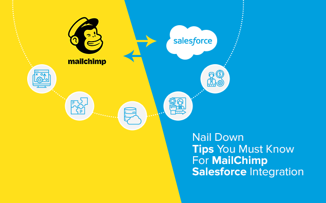 Nail Down Tips You Must Know For MailChimp Salesforce Integration