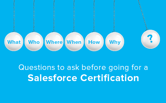 Questions to ask before going for a Salesforce Certification