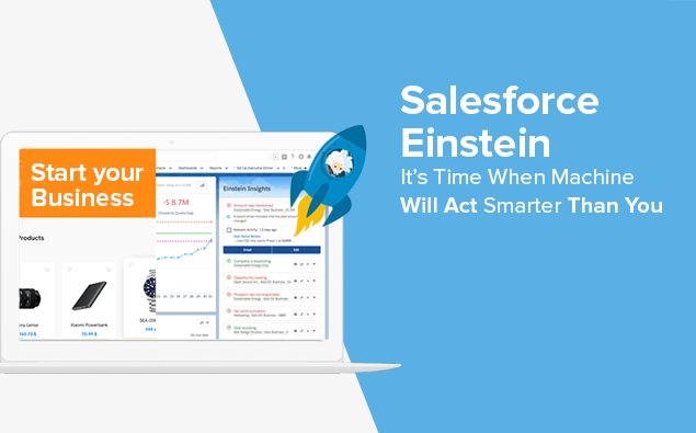 Salesforce Einstein – It’s Time When Machine Will Act Smarter Than You