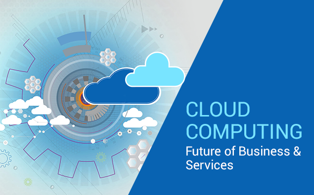 Cloud Computing :Future of Business & Services