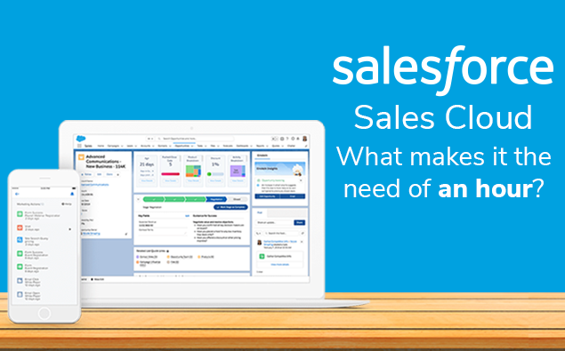 Salesforce Sales Cloud – What makes it the need of an hour?