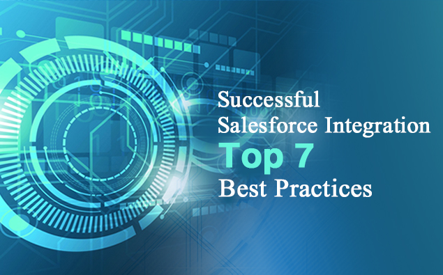 Successful Salesforce Integration - Top 7 Best Practices