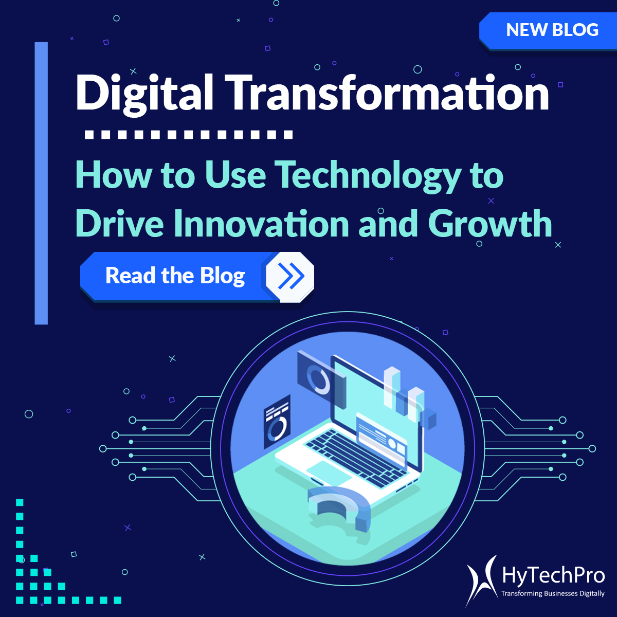Digital Transformation:  How to Use Technology to Drive Innovation and Growth 